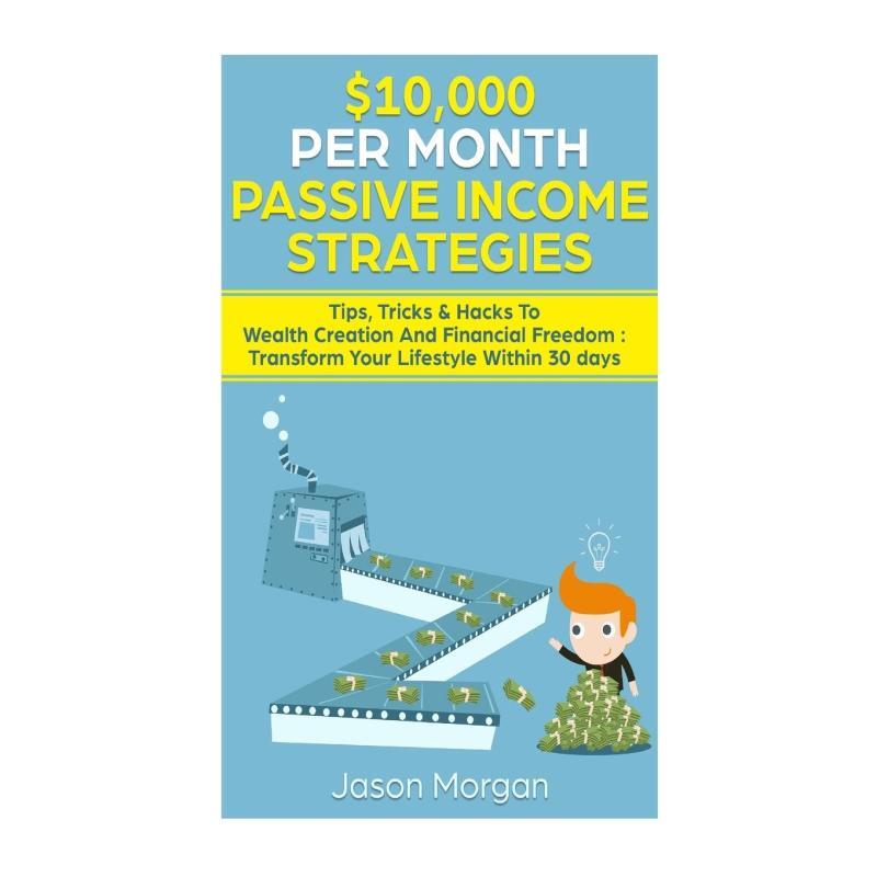 Strategies for Passive Income of $10,000 Per Month